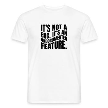 It's not a bug. It ́s an undocumented feature. - Men's T-Shirt - white - Front - AI Model Male 178 dark (178cm)
