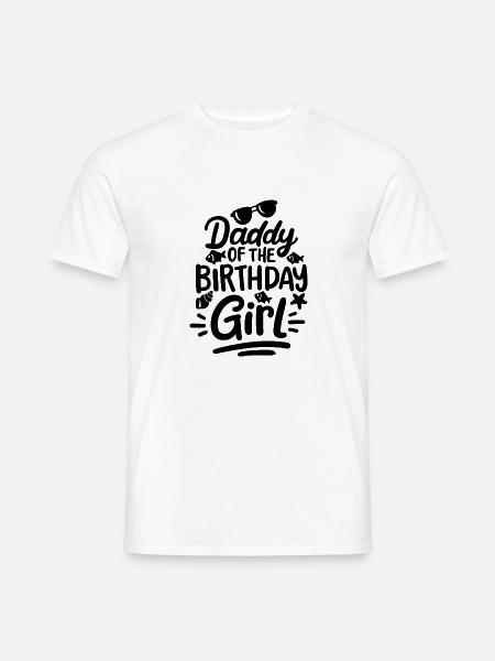 Daddy of the bithday girl - Männer T-Shirt - Weiß