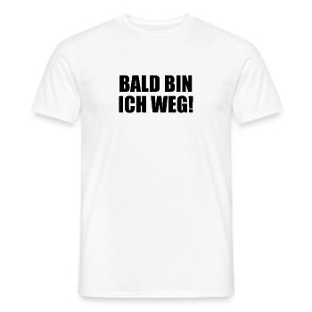 Bald Bin Ich Weg! - Männer T-Shirt - Weiß - Vorne - AI Model Male 178 dark (178cm)