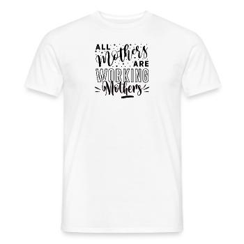 All Mothers are Working Mothers - Men's T-Shirt - white - Front - AI Model Male 178 dark (178cm)