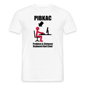 PIBKAC - Problem is between Keyboard and Chair - - Men's T-Shirt - white - Front - AI Model Male 178 dark (178cm)