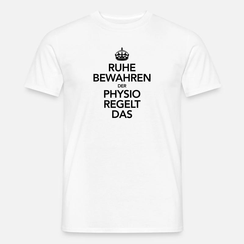 Ruhe Bewahren - Der Physio Regelt Das - Männer T-Shirt - Weiß