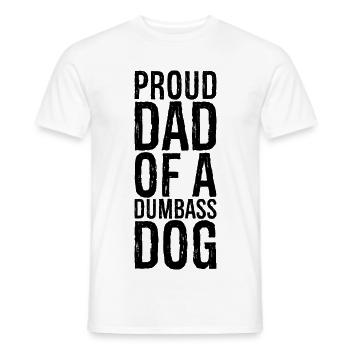 proud dad of a dumbass dog - Men's T-Shirt - white - Front - AI Model Male 178 dark (178cm)