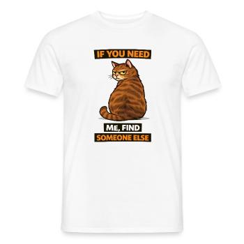 Si tu as besoin de moi, trouve quelqu’un d’autre, Cat - T-shirt homme - blanc - Devant - AI Model Male 178 dark (178cm)