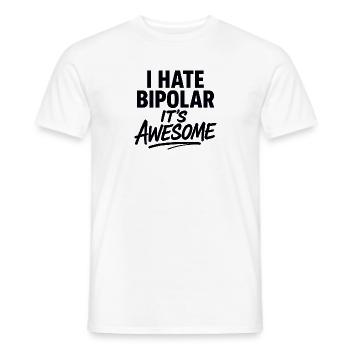 I Hate Bipolar Its Awesome - Men's T-Shirt - white - Front - AI Model Male 178 dark (178cm)