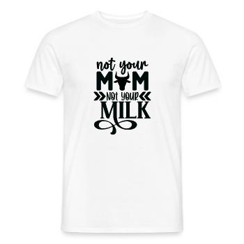 Not Your Mom Not Your Milk - Männer T-Shirt - Weiß - Vorne - AI Model Male 178 dark (178cm)