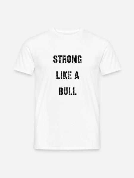 T-Shirt "Strong like a Bull" - Männer T-Shirt - Weiß