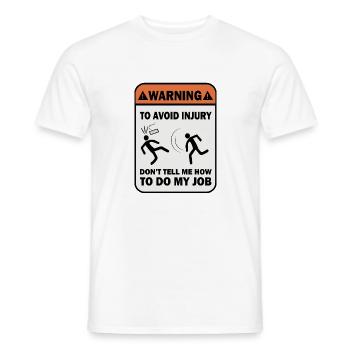 Don't tell me how to do my job - Men's T-Shirt - white - Front - AI Model Male 178 dark (178cm)