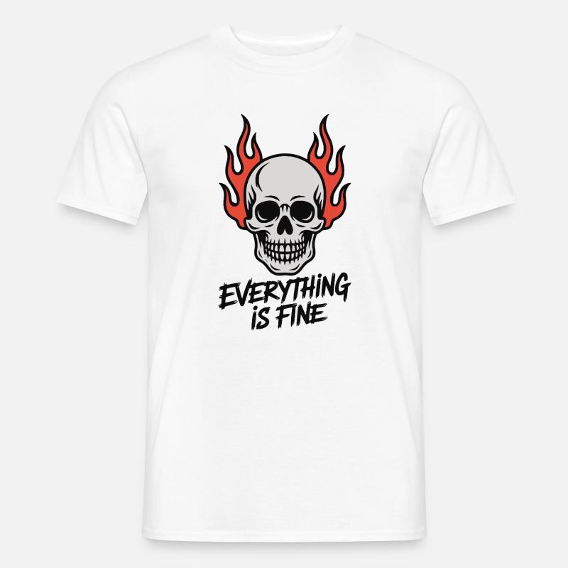 Skull On Fire Everything Is Fine - Männer T-Shirt - Weiß