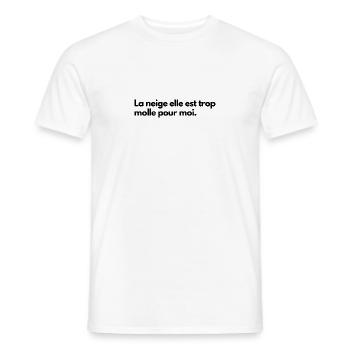 La neige elle est trop molle pour moi - T-shirt homme - blanc - Devant - AI Model Male 178 dark (178cm)