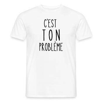 c'est ton problème - T-shirt homme - blanc - Devant - AI Model Male 178 dark (178cm)