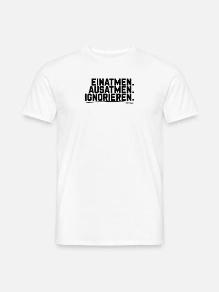 Damen Einatmen Ausatmen Ignorieren lustiger Spruch - Männer T-Shirt - Weiß