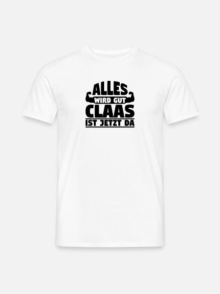 Alles wird gut Claas ist jetzt da - Männer T-Shirt - Weiß