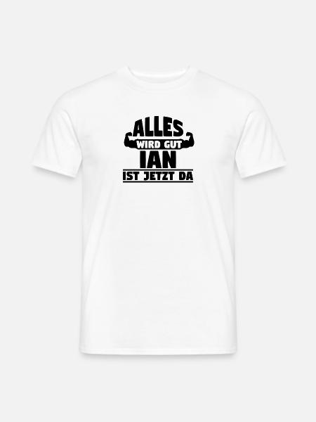 Alles wird gut Ian ist jetzt da - Männer T-Shirt - Weiß