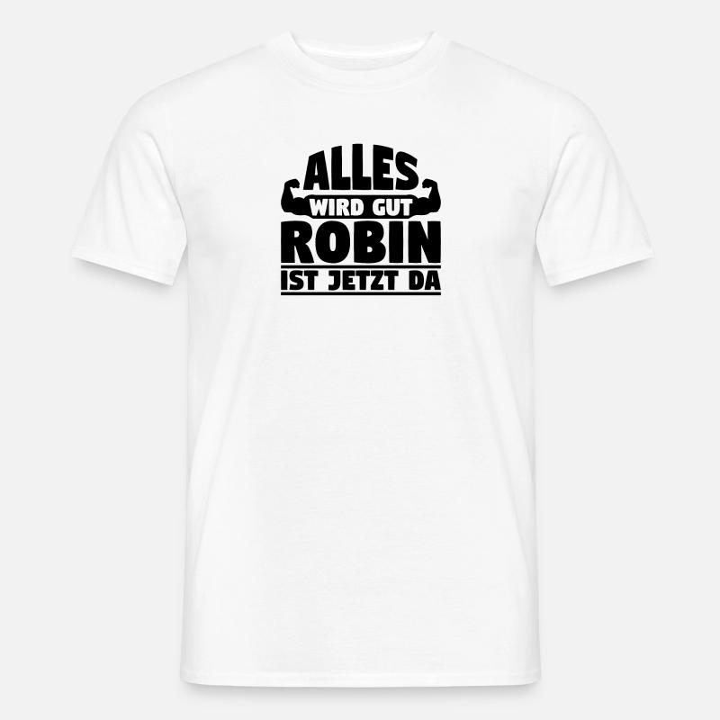 Alles wird gut Robin ist jetzt da - Männer T-Shirt - Weiß