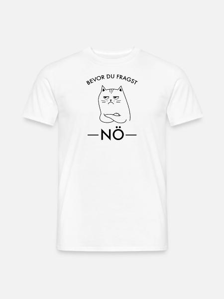 Bevor Du Fragst Nö - Katze Spruch - Männer T-Shirt - Weiß