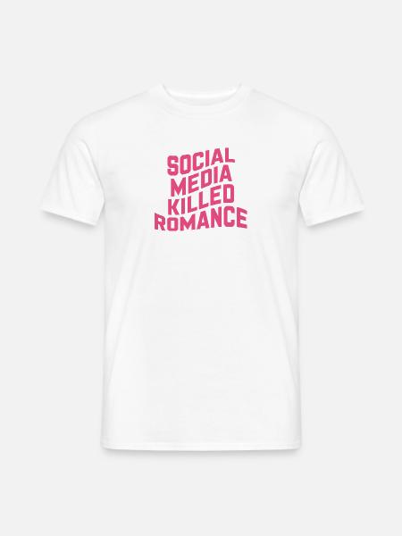 Social Media Killed Romance - Men's T-Shirt - white