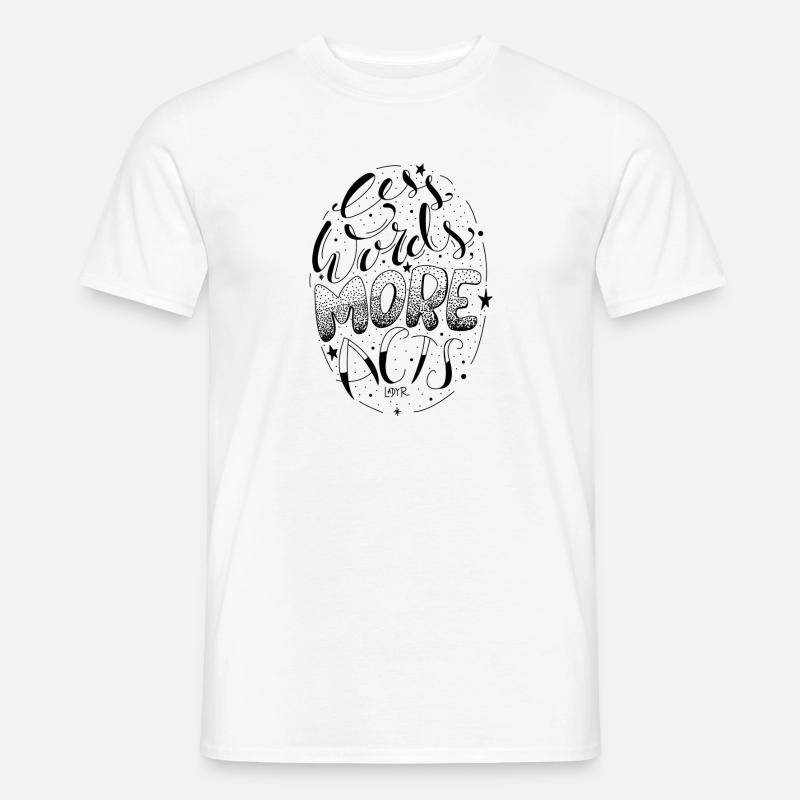 Moins de mots, plus d'actes - T-shirt homme - blanc