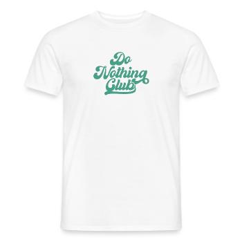 Do nothing Club Exclusiver Gammeln Arbeit Chiller - Männer T-Shirt - Weiß - Vorne - AI Model Male 178 dark (178cm)
