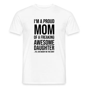 I' m a Proud Mom of awesome Daughter - Männer T-Shirt - Weiß - Vorne - AI Model Male 178 dark (178cm)