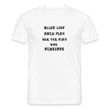 Alles lief nach Plan nur der Plan war Scheiße - Männer T-Shirt - Weiß - Vorne - AI Model Male 178 dark (178cm)