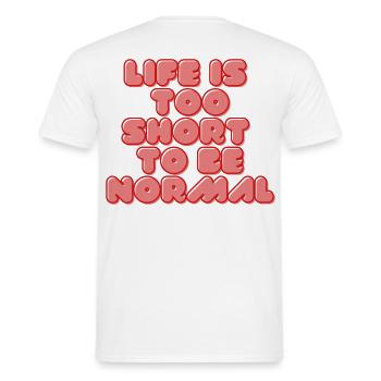 Leben ist zu kurz, normal zu sein - Männer T-Shirt - Weiß - Hinten - AI Model Male 178 dark (178cm)