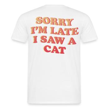 Désolé, je suis en retard - Déclaration amusante de chat - T-shirt homme - blanc - Dos - AI Model Male 178 dark (178cm)