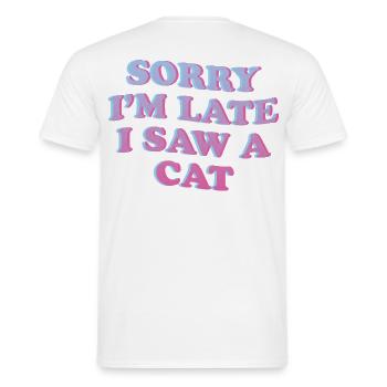 Sorry I’m Late – Katzenliebhaber Spruch - Männer T-Shirt - Weiß - Hinten - AI Model Male 178 dark (178cm)