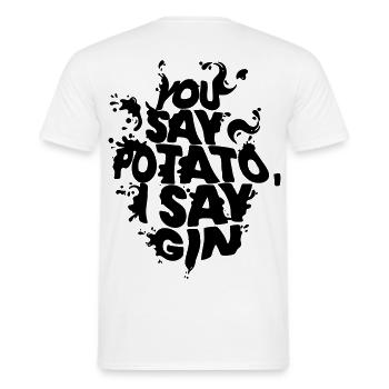 You Say Potato, I Say Gin – Funny Gin Lover Quote - Men's T-Shirt - white - Back - AI Model Male 178 dark (178cm)