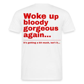 Aufgewacht blutig wunderschön, lustiger britischer Humor - Männer T-Shirt - Weiß - Hinten - AI Model Male 178 dark (178cm)