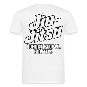 Jiu-Jitsu – ICH WÜRGE LEUTE. HÖFLICH. - Männer T-Shirt - Weiß - Hinten - AI Model Male 178 dark (178cm)