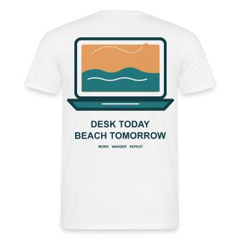 Schreibtisch Heute Strand Morgen - Männer T-Shirt - Weiß - Hinten - AI Model Male 178 dark (178cm)