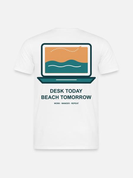 Schreibtisch Heute Strand Morgen - Männer T-Shirt - Weiß