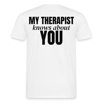 Mein Therapeut weiß von dir. - Männer T-Shirt - Weiß - Hinten - AI Model Male 178 dark (178cm)