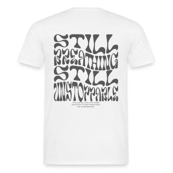 Still breathing, still unstoppable - Men's T-Shirt - white - Back - AI Model Male 178 dark (178cm)