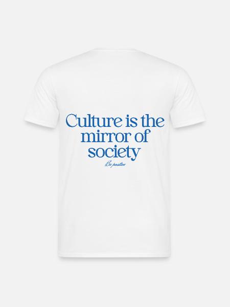 Kultur ist der Spiegel der Gesellschaft - Männer T-Shirt - Weiß