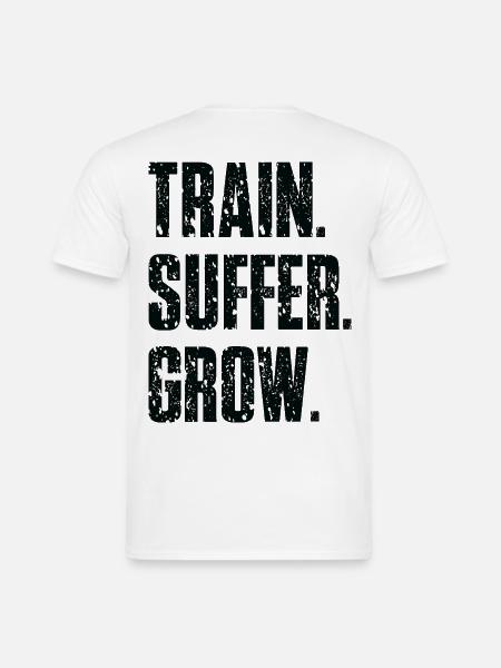 Train Suffer Grow Grunge Motto - Black - Männer T-Shirt - Weiß