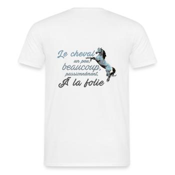 Le cheval un peu, beaucoup, passionnément à la fo - T-shirt homme - blanc - Dos - AI Model Male 178 dark (178cm)