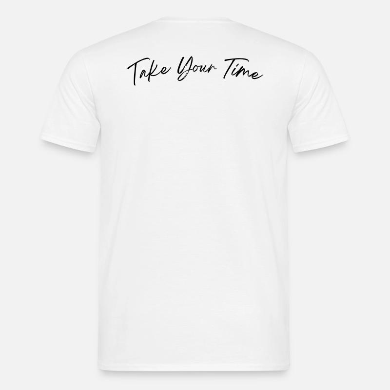 Take Your Time - Männer T-Shirt - Weiß