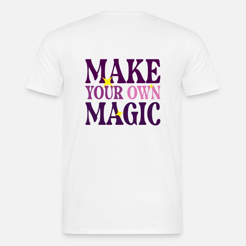 Machen Sie Ihre eigene Magie - Männer T-Shirt - Weiß