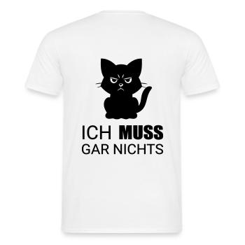 Ich MUSS gar nichts - Männer T-Shirt - Weiß - Hinten - AI Model Male 178 dark (178cm)