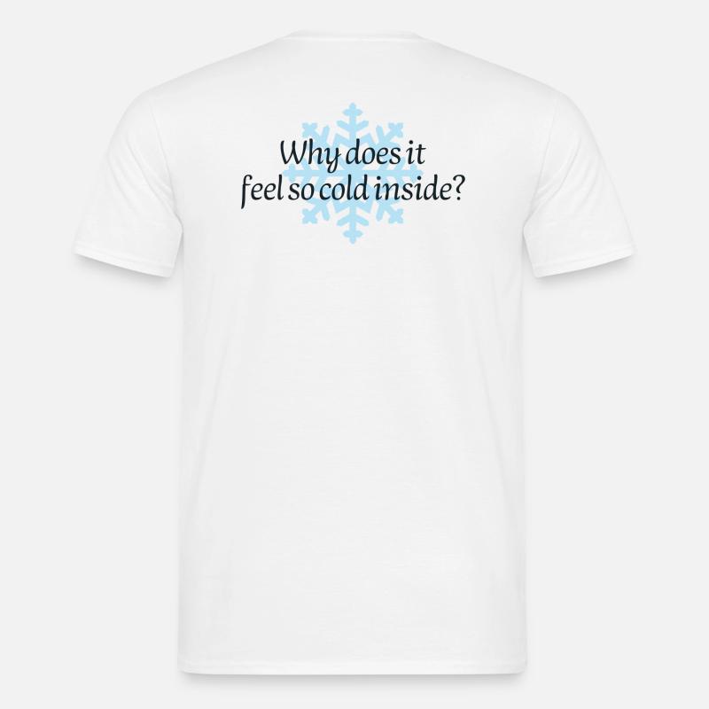 Why does it feel so cold? - Men’s T-shirt - white