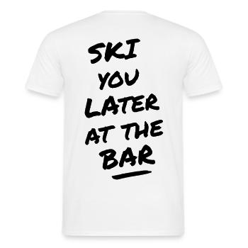 SKI YOU LATER AT THE BAR – Après Ski - Men's T-Shirt - white - Back - AI Model Male 178 dark (178cm)