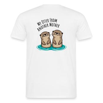 My Otter From Another Mother, Lustige Otter Feunde - Männer T-Shirt - Weiß - Hinten - AI Model Male 178 dark (178cm)