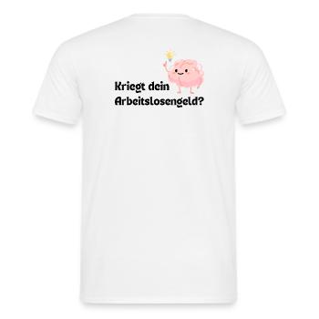 Does your brain get unemployment benefits? - Men's T-Shirt - white - Back - AI Model Male 178 dark (178cm)