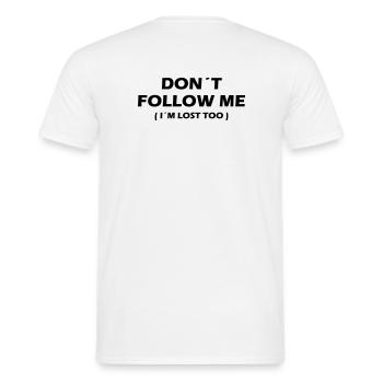 Don´t follow me (I´m lost too) - Männer T-Shirt - Weiß - Hinten - AI Model Male 178 dark (178cm)