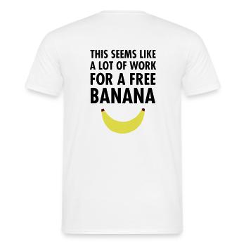 This Seems Like A Lot Of Work For A Free Banana - Men's T-Shirt - white - Back - AI Model Male 178 dark (178cm)