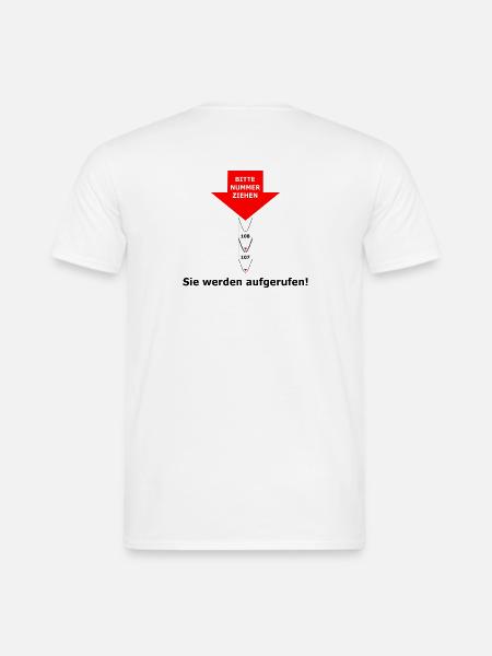 Bitte eine Nummer ziehen - Sie werden aufgerufen - Männer T-Shirt - Weiß