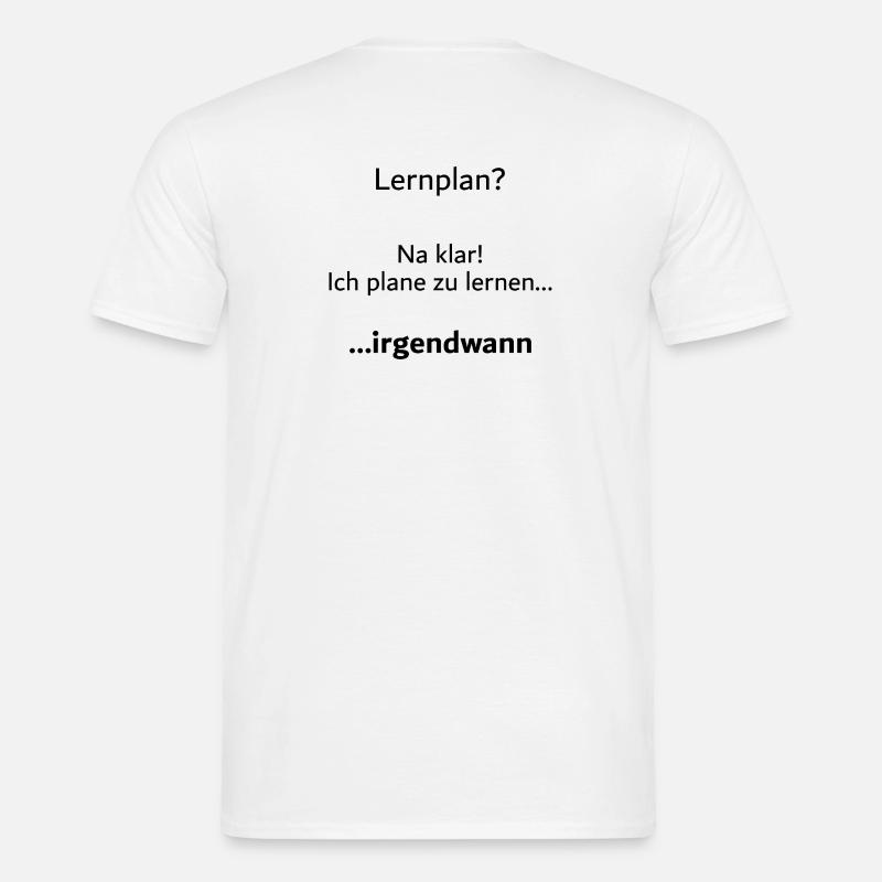 Unispruch "Lernplan?" Student Geschenk, Studenten - Männer T-Shirt - Weiß