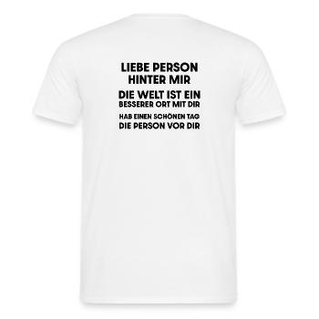 Liebe Person Hinter Mir Hab Einen Schönen Tag - Männer T-Shirt - Weiß - Hinten - AI Model Male 178 dark (178cm)